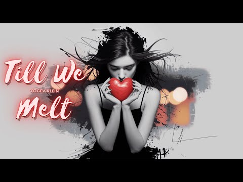 Yogev Klein - Till We Melt [Official Music Video]