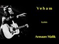 Veham Song Lyrics Arman Malik Asim Riaz Sakshi Malik Rashmi V Tum Mera Hai Yeh Veham Song