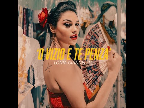Lonia Giannelli - 'O vizio e te pensa' (Video Ufficiale 2024)