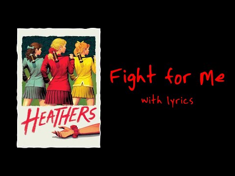 Fight for Me (Heathers: The Musical) With Lyrics