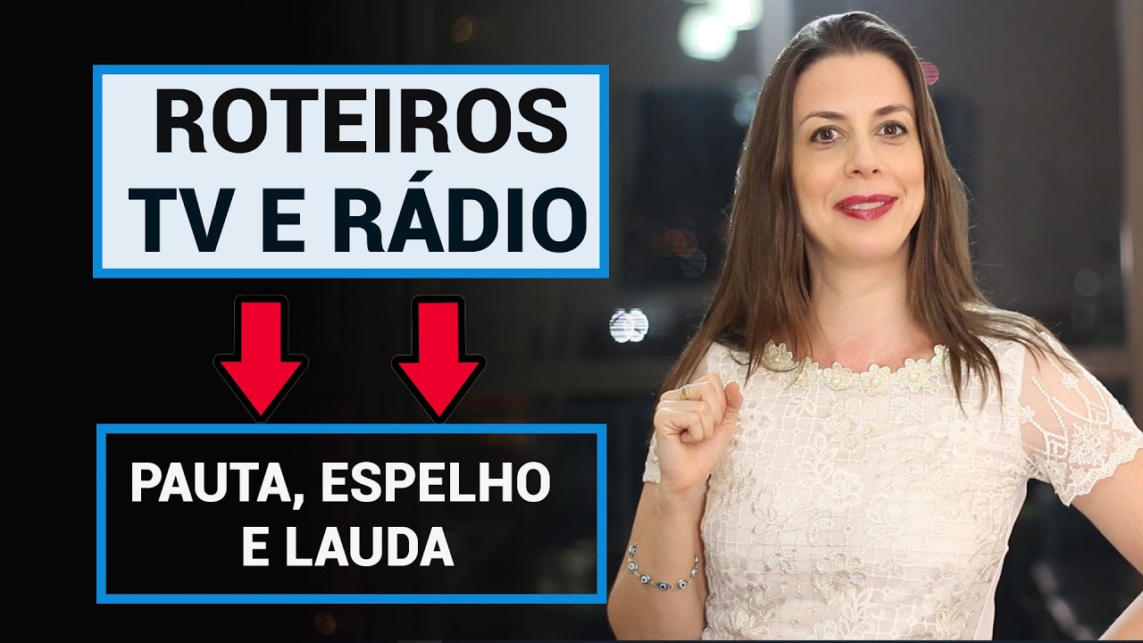 Roteiros para televisão e rádio. Pauta, espelho e lauda.