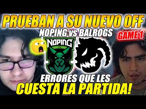 😲PRUEBAN A SU NUEVO OFF😲 NOPING vs BALROGS - TENÍAN PARA GANAR ESTO! [GAME 1/Bo3] DPC SA | DOTA 2