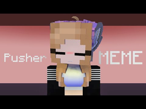 Mattz124 - Pusher Meme |Minecraft Animations|