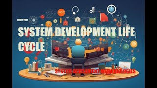 System Development Life Cycle, SDLC, System development methodologies