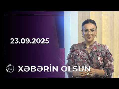 Xəbərin Olsun / 23.09.2025