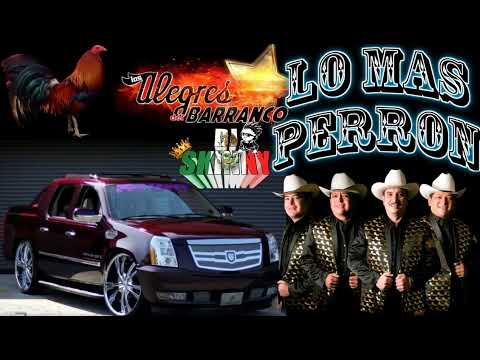lo mas perron mix 👉💥Los Alegres Del Barranco