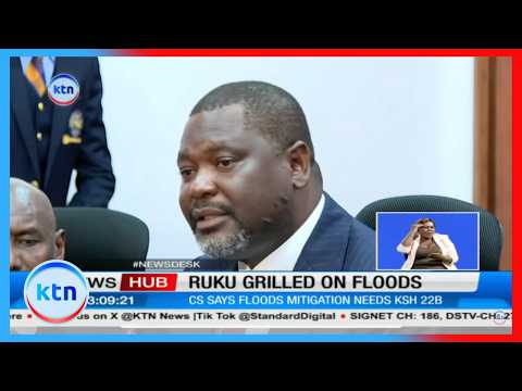 CS Ruku grilled by senate committee over floods and the mitigation measures