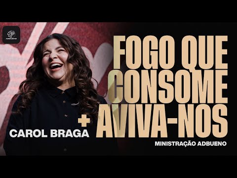 FOGO QUE CONSOME + AVIVA-NOS | CAROL BRAGA | ‪‪‪‪‪@CarolBraga | Ao Vivo Na AD Bueno