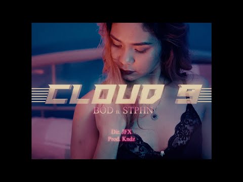 BOD feat. STPHN - Cloud 9 (Official Music Video)