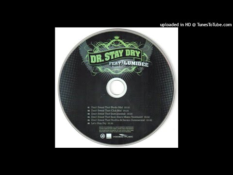 Dr. Stay Dry feat. Lumidee - Don't Sweat That