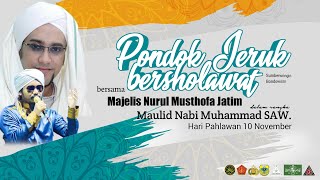 Download lagu PONDOK JERUK BERSHOLAWAT - Majelis Nurul Musthofa Jatim mp3