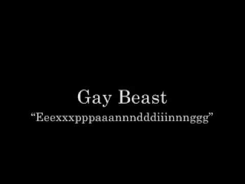 Gay Beast - Eeexxxpppaaannndddiiinnnggg