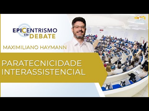 Epicentrismo em Debate 46 - Paratecnicidade Interassistencial (Paratecnologia)
