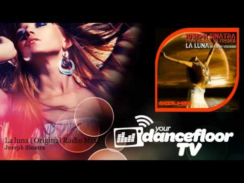 Joseph Sinatra - La luna - Original Radio Mix - feat. Kledia, Fresko