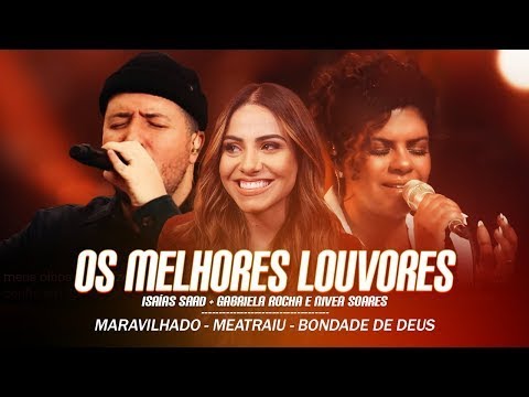 Gabriela Rocha, Isaías Saad e Nívea Soares    Melhores Músicas Gospel Atualizada 2024 NOVA LISTA🙏