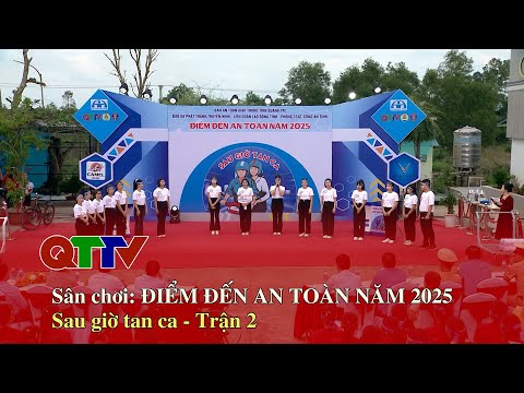 Playground: Safe Destination in 2025 - After work (Game 2) | Quang Tri Television