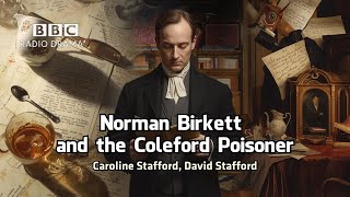 Norman Birkett and the Coleford Poisoner – Stafford | BBC Radio Drama | Death in Tea