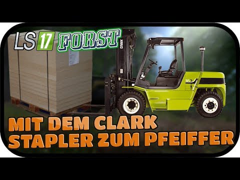 MIT DEM CLARK STAPLER ZUM PFEIFFER - LS17 FORST KYFFHÄUSER MODDED #065 ★ Lets Play Farming Simulator