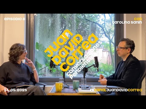 Juan David Correa - Conversaciones pendientes. Con Carolina Sanín.