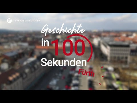 Geschichte in 100 Sekunden: Heute aus Fürth
