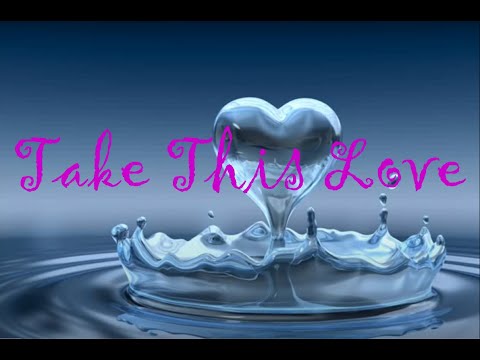Video thumbnail for Take This Love