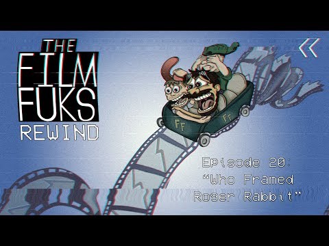 The Film Fuks 20: "Who Framed Roger Rabbit" REWIND