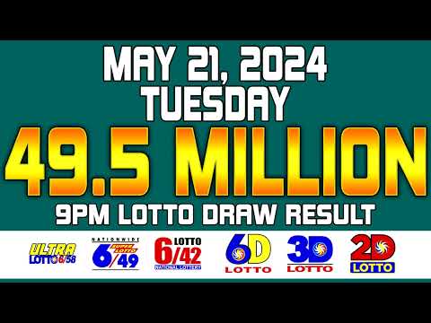 9PM Draw Lotto Result Ultra Lotto 6/58 Super Lotto 6/49 Lotto 6/42 6D 3D 2D May 21, 2024