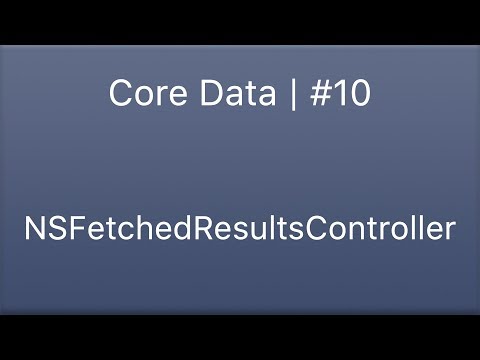 Let's Code Core Data | Lesson #10 | NSFetchedResultsController