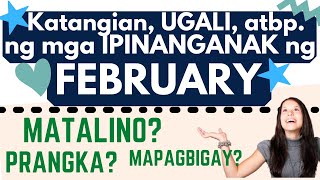 FEBRUARY ka pinanganak Mga Katangian, Ugali, at nakakaGULAT na bagay sa mga ipinanganak ng PEBRERO