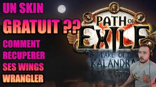 UN SKIN GRATUIT ?? Comment récupérer les ailes Wrangler facilement ! :D PoE Lake of Kalandra event