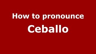 How to pronounce Ceballo
