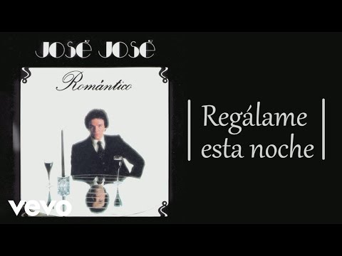 José José - Regálame Esta Noche (Cover Audio)