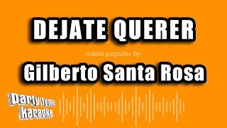 Gilberto Santa Rosa - Dejate Querer (Versión Karaoke)