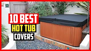 ✅Top 10 Best Hot Tub Covers in 2025