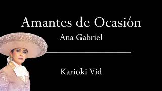 Amantes de Ocasión - Ana Gabriel (Karaoke)