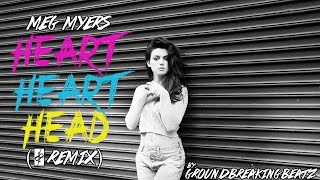 Meg Myers - Heart Heart Head (GroundBreakingBeatz Remix)