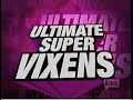Ultimate Super Vixens part 1