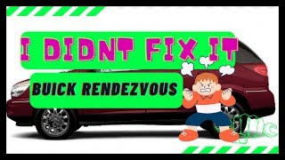 2006 BUICK RENDEZVOUS 3.5 INTERMITTENT NO START PART 1