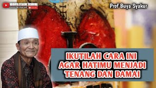 Download lagu Rahasia ketenangan Hati - Buya Syakur Yasin Ma mp3 Download lagu Rahasia ketenangan Hati - Buya Syakur Yasin Ma mp3