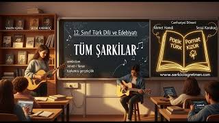 12. SINIF TÜRK DİLİ VE EDEBİYATI Tüm Şarkılar