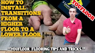 How To Install Transitions From A Higher Floor To A Lower Floor