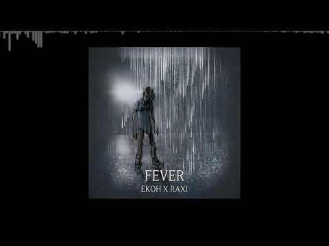 Ekoh ft. Raxi - Fever (Official Audio)