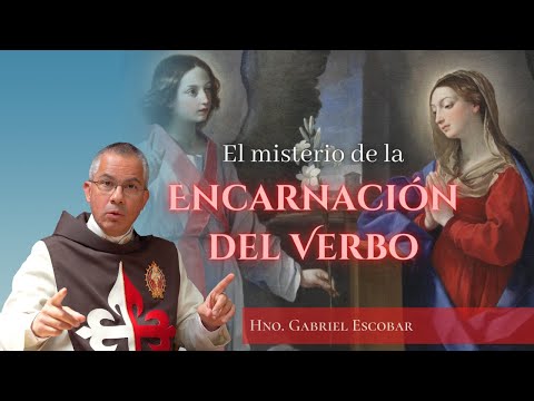 🔵La ANUNCIACIÓN del Señor: El MISTERIO de la ENCARNACIÓN del Verbo