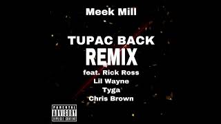Meek Mill - Tupac Back (Extended Remix) (feat. Rick Ross, Lil Wayne, Tyga, Chris Brown)