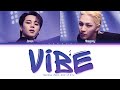 TAEYANG 'VIBE (feat. BTS JIMIN)' Lyrics (태양 지민 VIBE 가사) (Color Coded Lyrics)