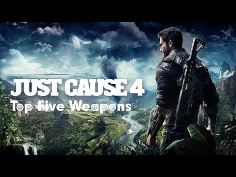 Just Cause 4 - Top Five Weapons