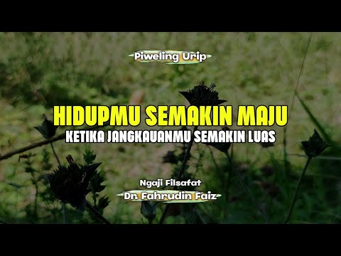 Luaskan Jangkauan Ini Maka Hidupmu Semakin Maju | Ngaji Filsafat | Dr. Fahrudin Faiz