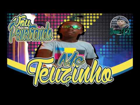 MC TEUZINHO - VOU PENETRANDO (DJ BRUNO JF) LANÇAMENTO 2016