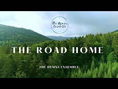 The Road Home - The Hymns Ensemble (Official Video)