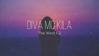 Diva Mo Kila - The West Fiji Lyrics